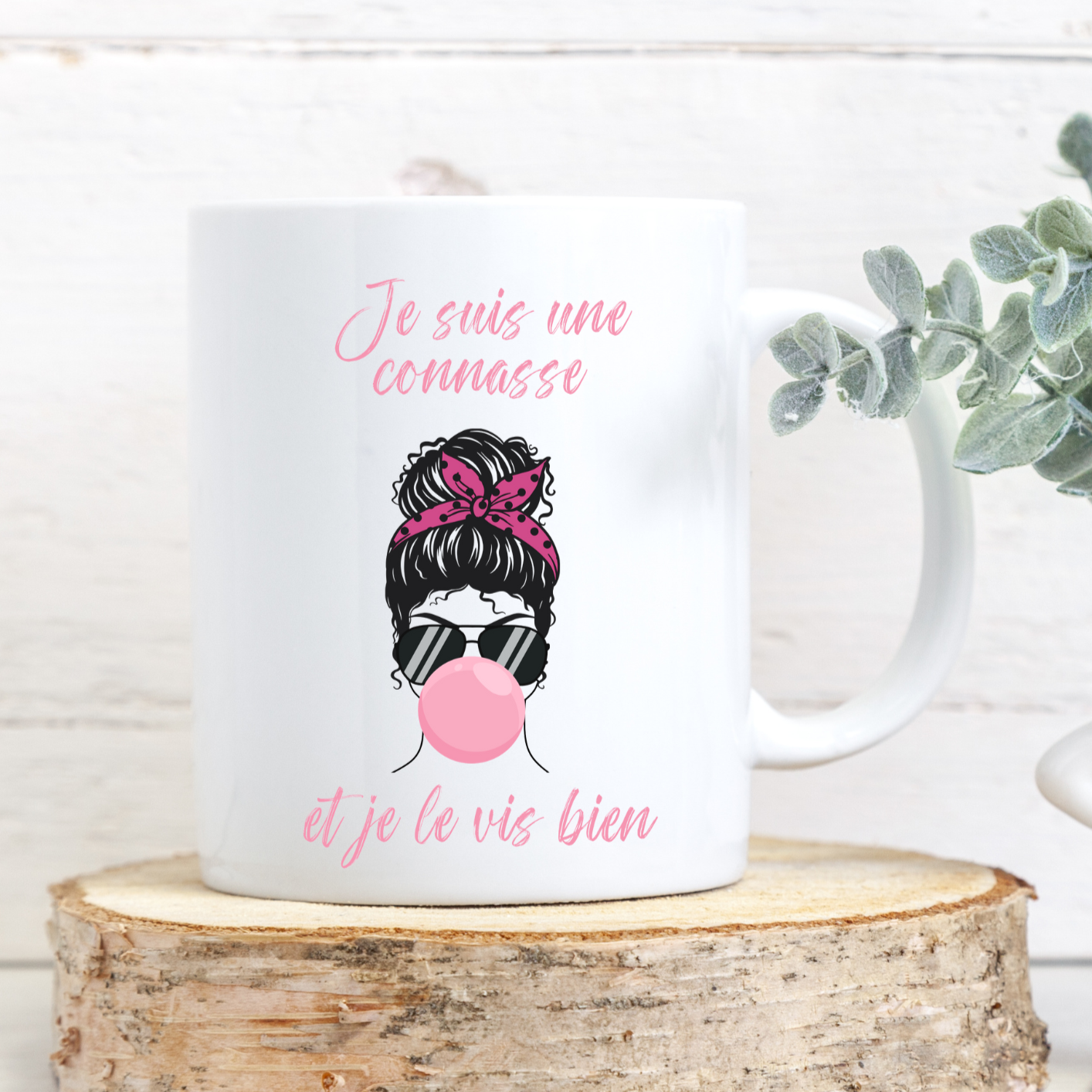 Mug "Je suis une connasse et je le vis bien"